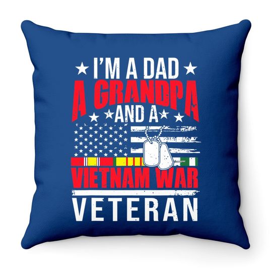 Veteran Day I'm A Dad A Grandpa A Vietnam War Throw Pillow
