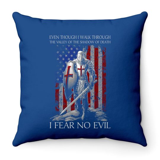 American Knight Even Thought Walk Through The Valley Of The Shadow Of Death I Fear No Evil Throw Pillow