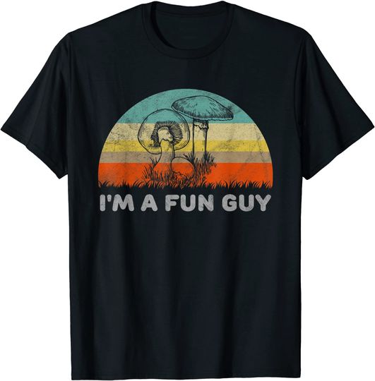 Funny I'm A Fun Guy Fungi Pun T-Shirt
