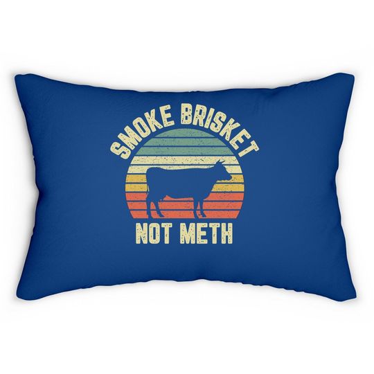 Funny Bbq Lumbar Pillow Smoke Brisket Not Meth Novelty Grilling Lumbar Pillow