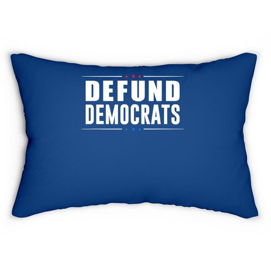 Defund Democrats - Anti Liberal - Republican Political Gift Lumbar Pillow
