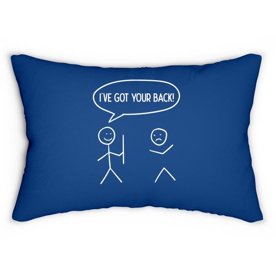 I Got Your Back - Stickman Sarcasm Friendship Gift Lumbar Pillow