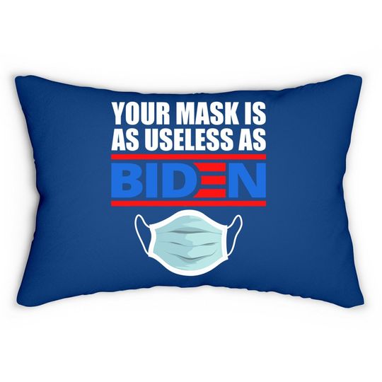Anti Biden 2021 That Mask Is As Useless As Joe Biden Lumbar Pillow