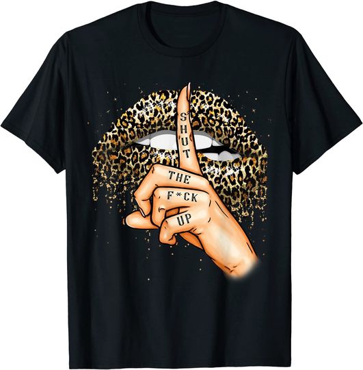 Leopard Print T-shirt  Shut the Fuk Up Funny Leopard Lips Mouth