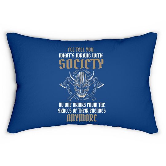 Wrong Society Drink From The Skull Of Your Enemies Viking Lumbar Pillow