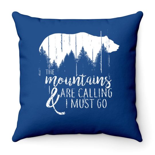 The Mountains Are Calling And I Must Go Wild Bear Throw Pillow
