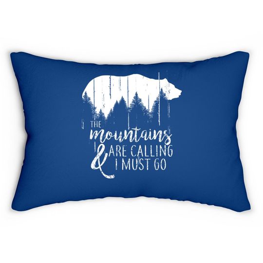 The Mountains Are Calling And I Must Go Wild Bear Lumbar Pillow