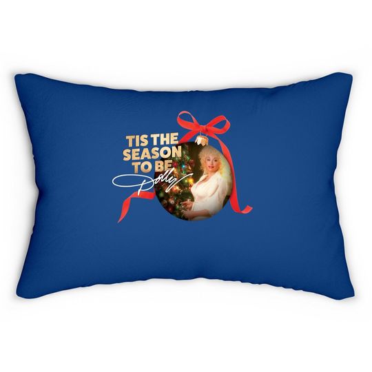 Dolly Parton Tis The Season To Be Dolly Christmas Lumbar Pillow