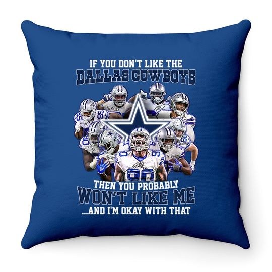 If You Don't Like Dallas Cowboys Throw Pillow
