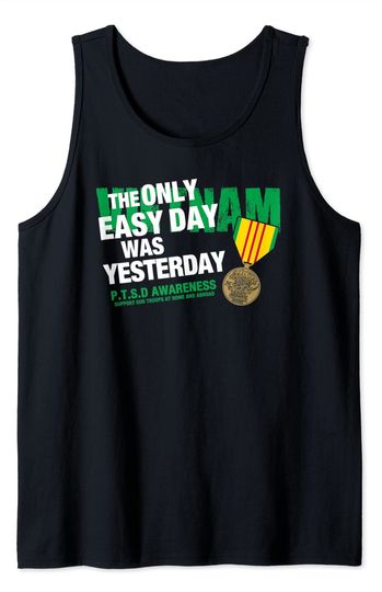 The Only Easy Day Was Yesterday Tank Top VIETNAM