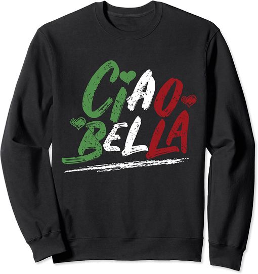 Black In Italian Sweatshirt Ciao Bella Italy Flag