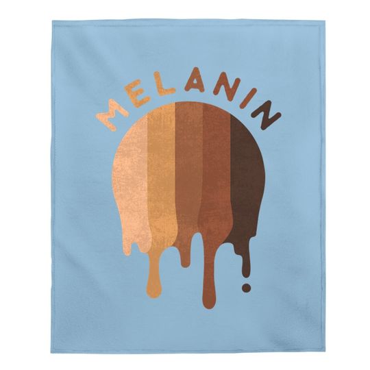Melanin Dripping Down Black Pride Proud Heritage Baby Blanket