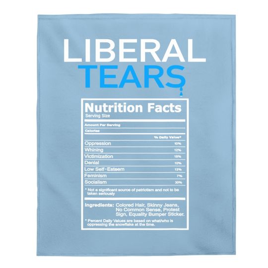Liberal Tears Anti Liberal Pro Trump Republican Gift Baby Blanket