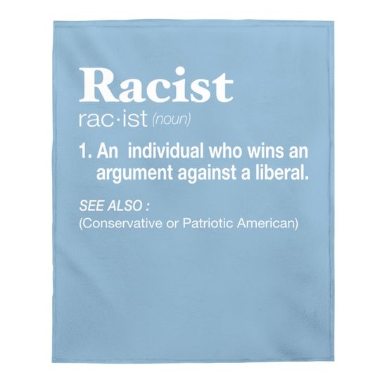 Conservative Republican Anti Liberal Racist Baby Blanket