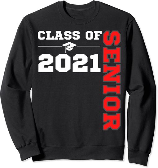 Class of 21 Sweatshirt 2021 Senior Year 21 Back to School