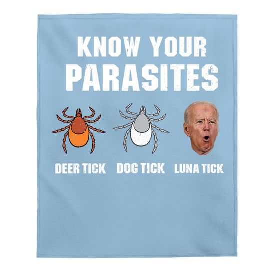 Know Your Parasites Anti Joe Biden Baby Blanket