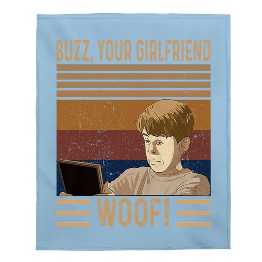 Home Alone Kevin Mccallister Buzz, Your Girlfriend. Woof! Baby Blanket