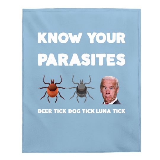 Know Your Parasites  anti Joe Biden Sucks Political Baby Blanket