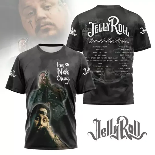 Jelly Roll Shirt, I'm Not Okay T-Shirt, Beautiful Broken Tour 2025 Men Shirt 3D