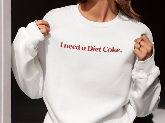 Embroidered I Need a Diet Coke Sweatshirt | Trendy Meme Shirt | Funny Gift for Soda Lovers | Cozy Sweater for Women & Men