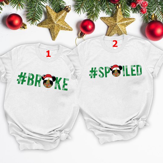 Family Christmas Matching Shirt, Broke&Spoiled Christmas Disney