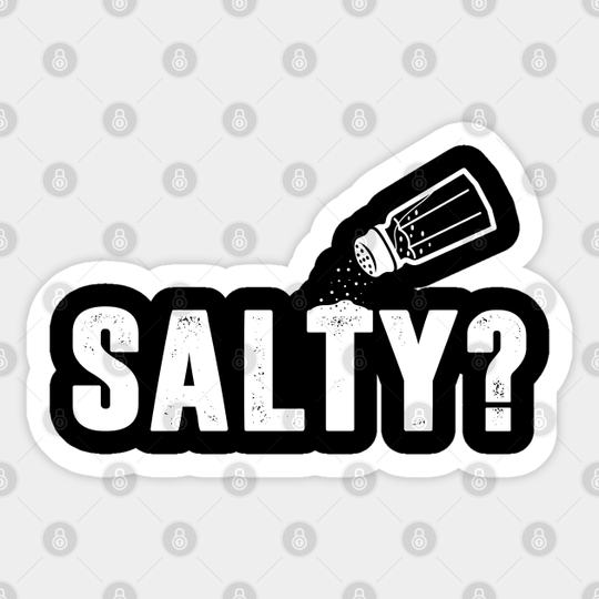 Salty? - Salty - Sticker