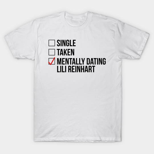 MENTALLY DATING LILI REINHART - Riverdale - T-Shirt