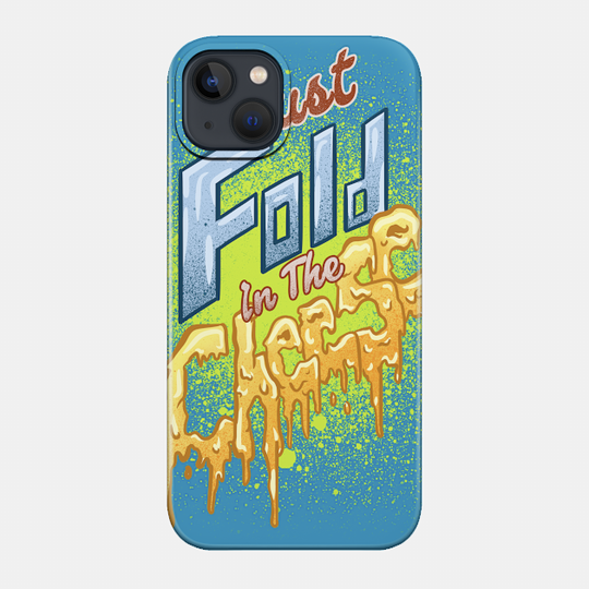 Schitt's Creek: Just Fold In The Cheese - Schitts Creek - Phone Case