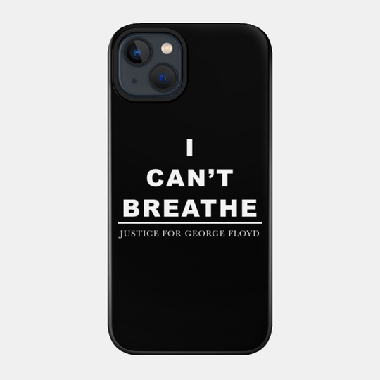 Justice for George Floyd - Black Lives Matter - Black Lives Matter - Phone Case