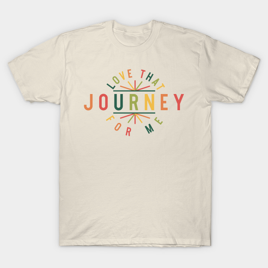 Love That Journey For Me Alexis Rose - Schitts Creek - T-Shirt
