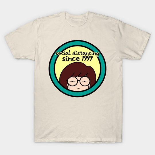 Social Distancing Since 1997 - Daria - T-Shirt