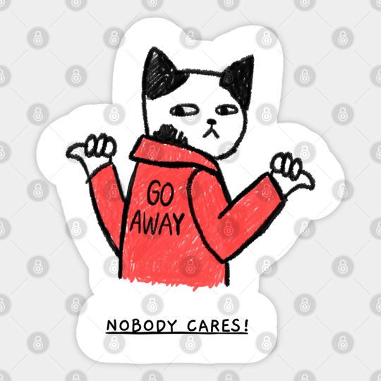 GO AWAY NOBODY CARES - Nobody Cares - Sticker
