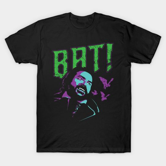 BAT! - What We Do In The Shadows - T-Shirt
