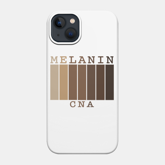 Melanin CNA - Melanin Cna - Phone Case