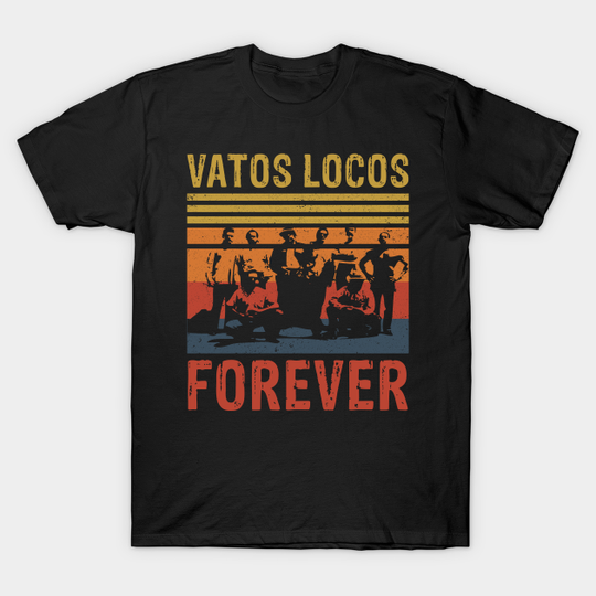 Gangs Movies Film 90s Fans Gifts - Blood In Blood Out Vatos Locos Forever - T-Shirt