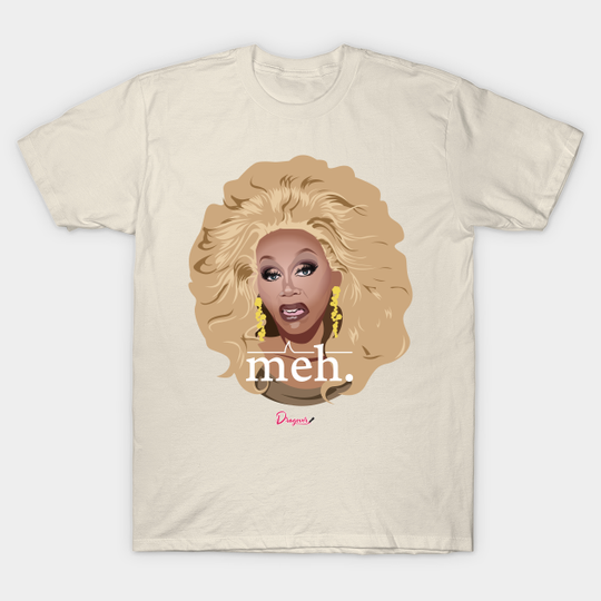 RuPaul Meh from Drag Race - Rupaul - T-Shirt