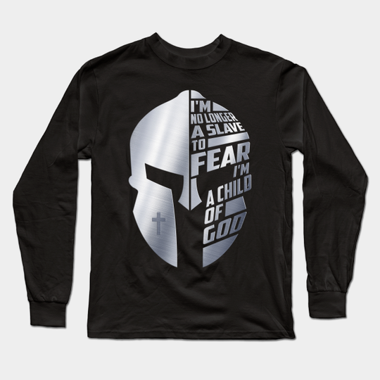 I'm No Longer A Slave To Fear I Am A Child Of God - Christian - Long Sleeve T-Shirt