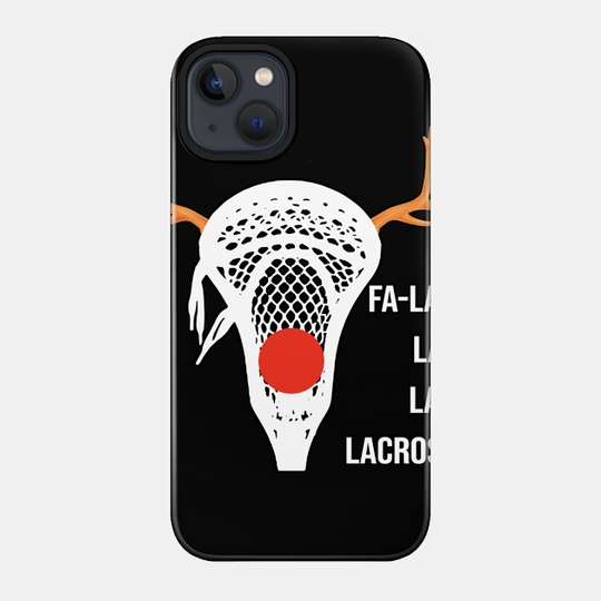 Funny Lacrosse Fa La La Xmas Gift For Lacrosse Player - Lacrosse - Phone Case