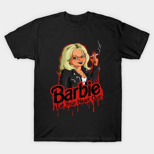 Eat your heart out! - Bride Of Chucky - T-Shirt
