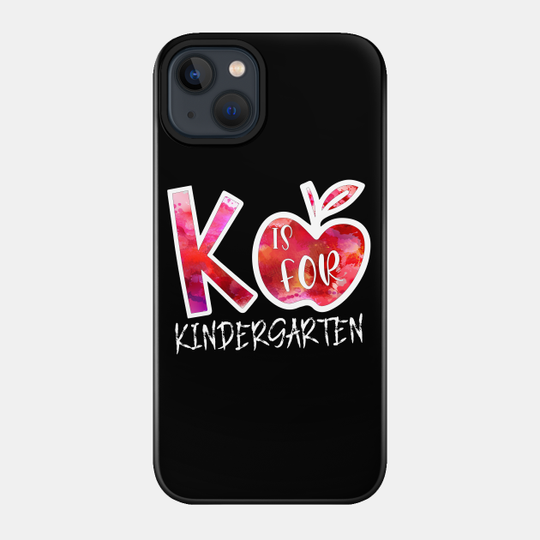K is for Kindergarte, Kindergarten Teacher Tee, Teacher Shirt, Field Trip Shirts for Teachers, - K Is For Kindergarte Teacher - Phone Case