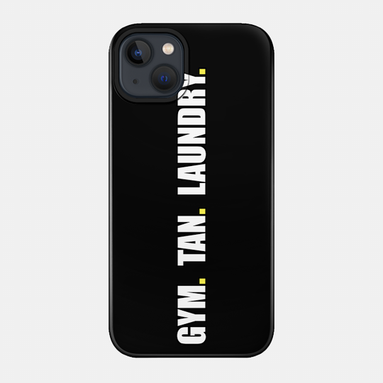 GTL. Gym Tan Laundry - Gym Tan Laundry - Phone Case