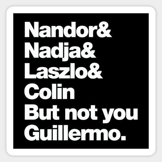 Not You Guillermo - What We Do In The Shadows - Sticker