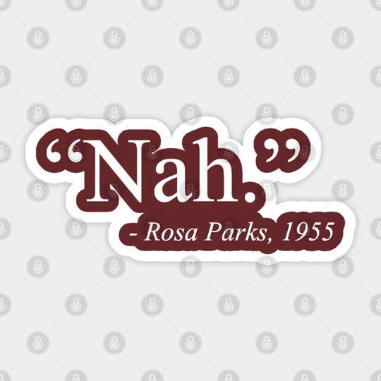 Nah - Rosa Parks - Sticker