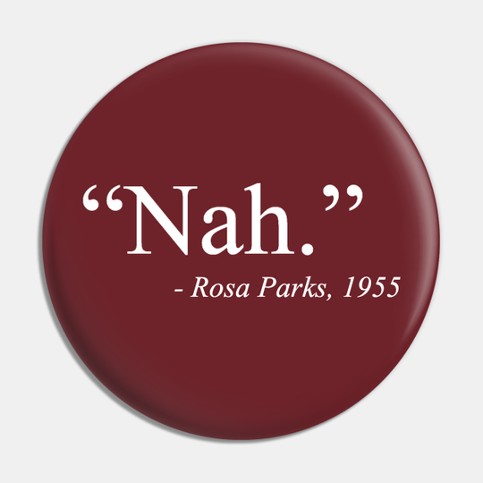 Nah - Rosa Parks - Pin