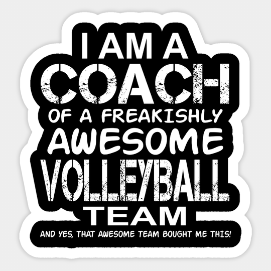 I Am a Coach Of Freakishly Awesome Volleyball Team product - Games - Sticker