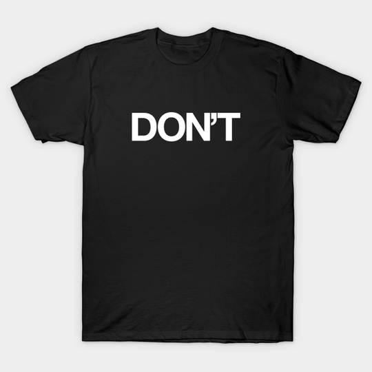 DON’T - Schitts Creek - T-Shirt