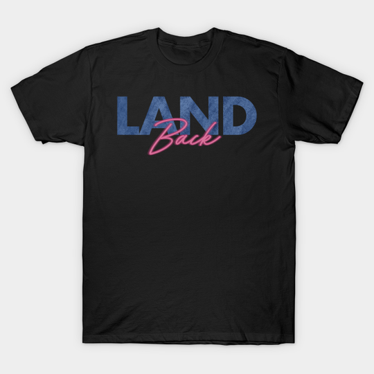 Land back - Land Back - T-Shirt