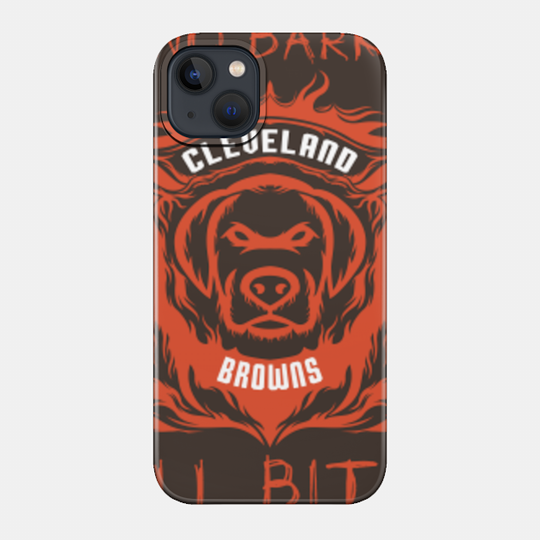 No Bark All Bite Cleveland Browns - Cleveland Browns - Phone Case