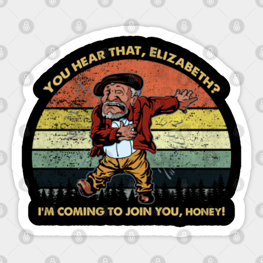 I'm coming to join you Sanford and Son Tv show Redd foxx - Sanford And Son - Sticker