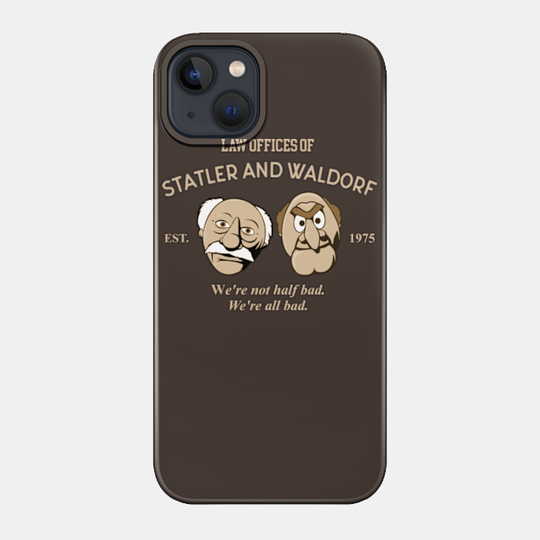 Law Offices of Statler And Waldorf - Statler And Waldorf - Phone Case